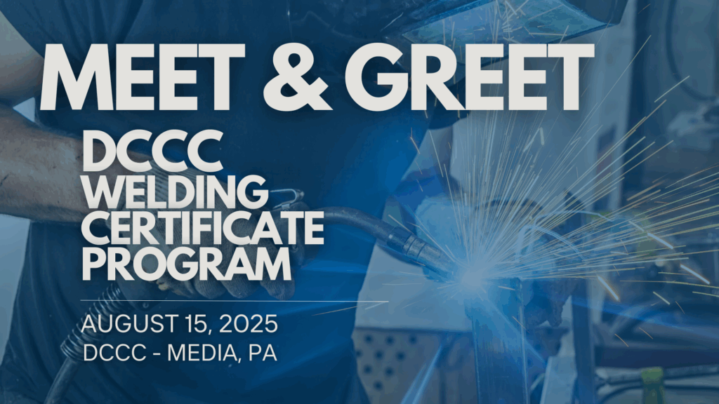 DCCC Welding Certificate Program Meet and GreetHire One of Chester ...